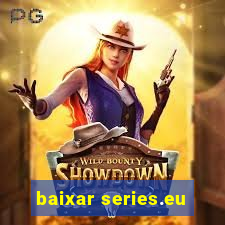 baixar series.eu